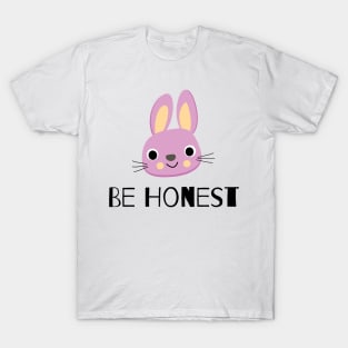 Be honest T-Shirt